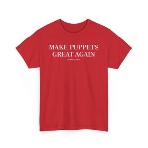 Make Puppets Great Again T-Shirt
