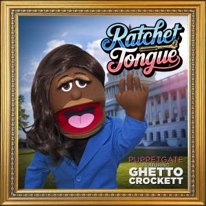 Puppetgate ft Ghetto Crockett - Ratchet Tongue