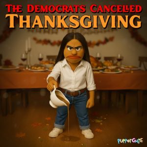 Puppetgate - The Democrats Cancelled Thanksgiving