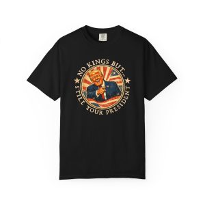 Still Your President - T-Shirt