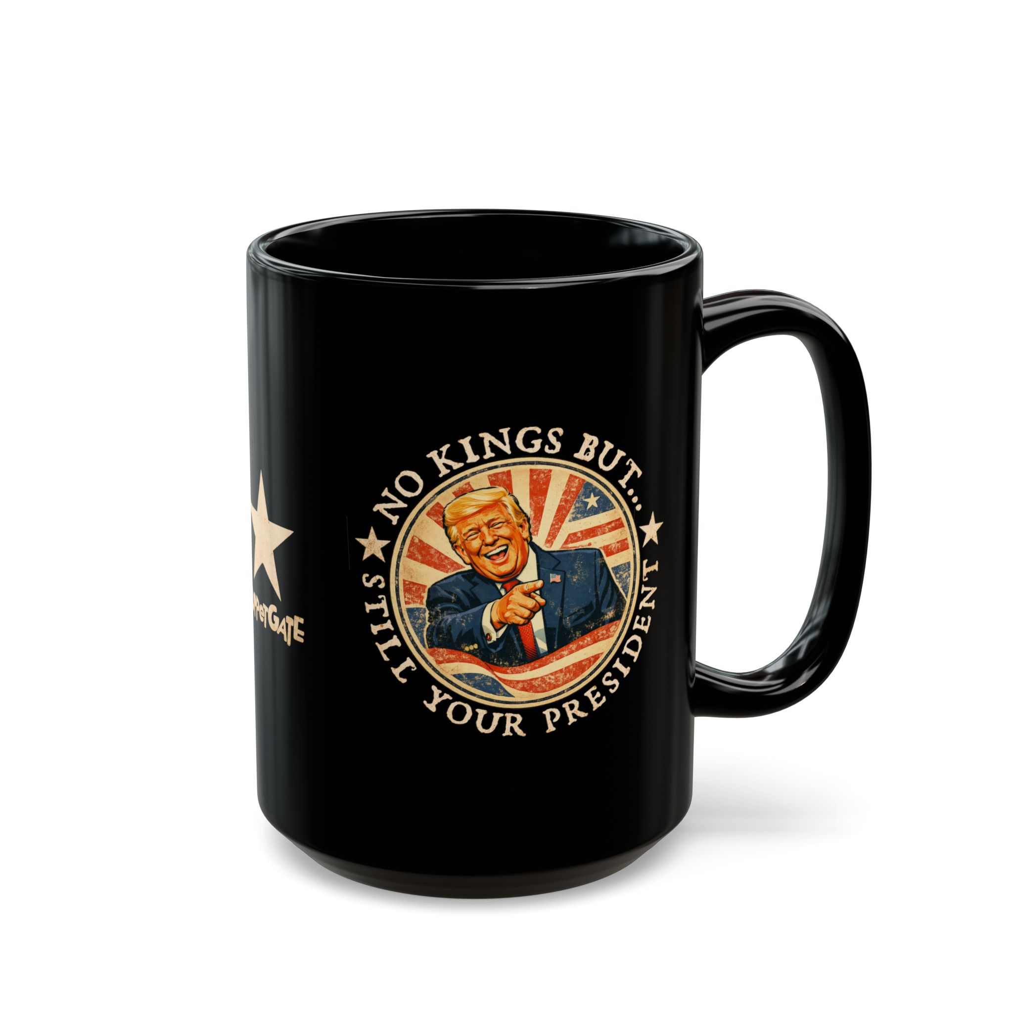 No Kings But Still Your President - Patriotic Trump Coffee Cup - Image 5