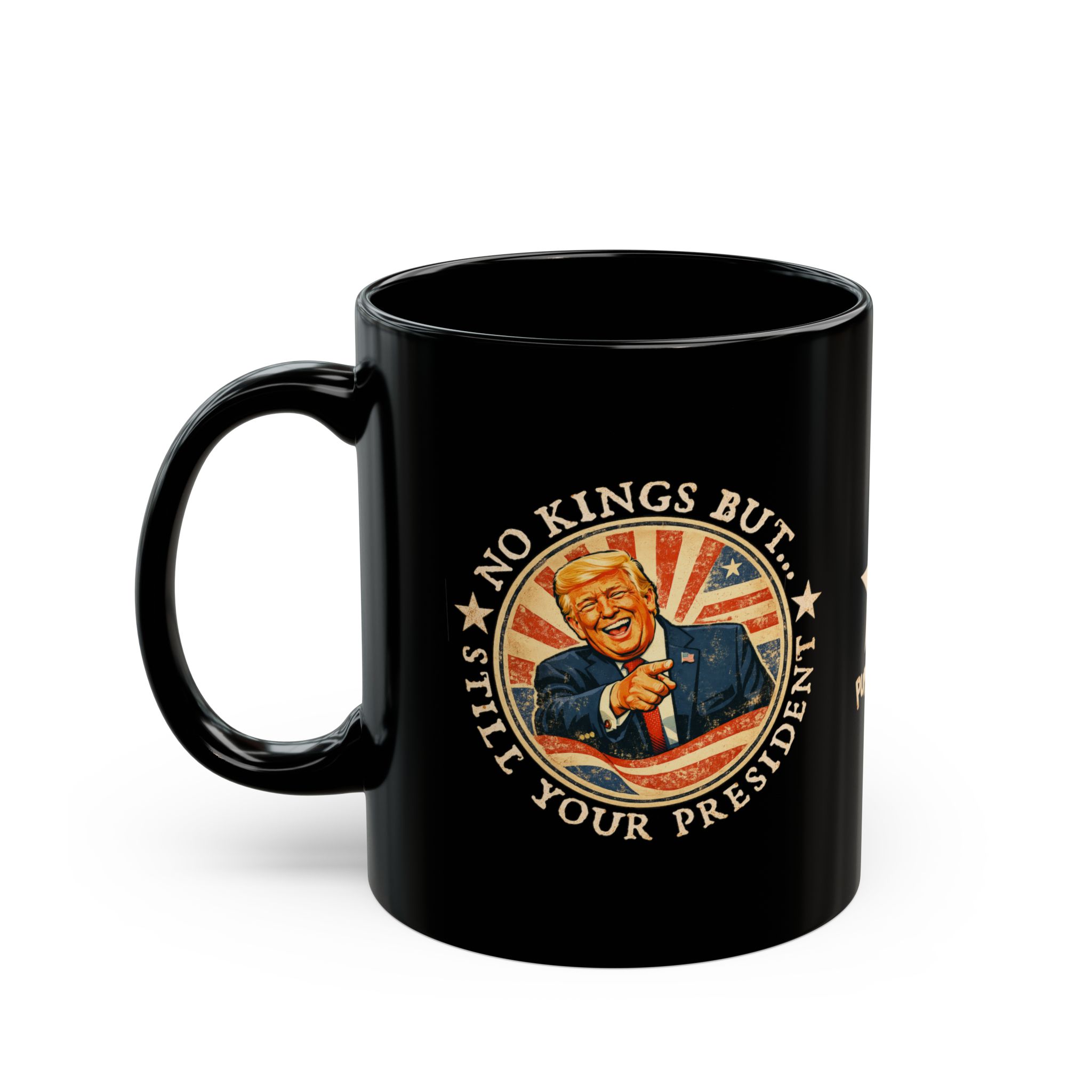 No Kings But Still Your President - Patriotic Trump Coffee Cup - Image 3