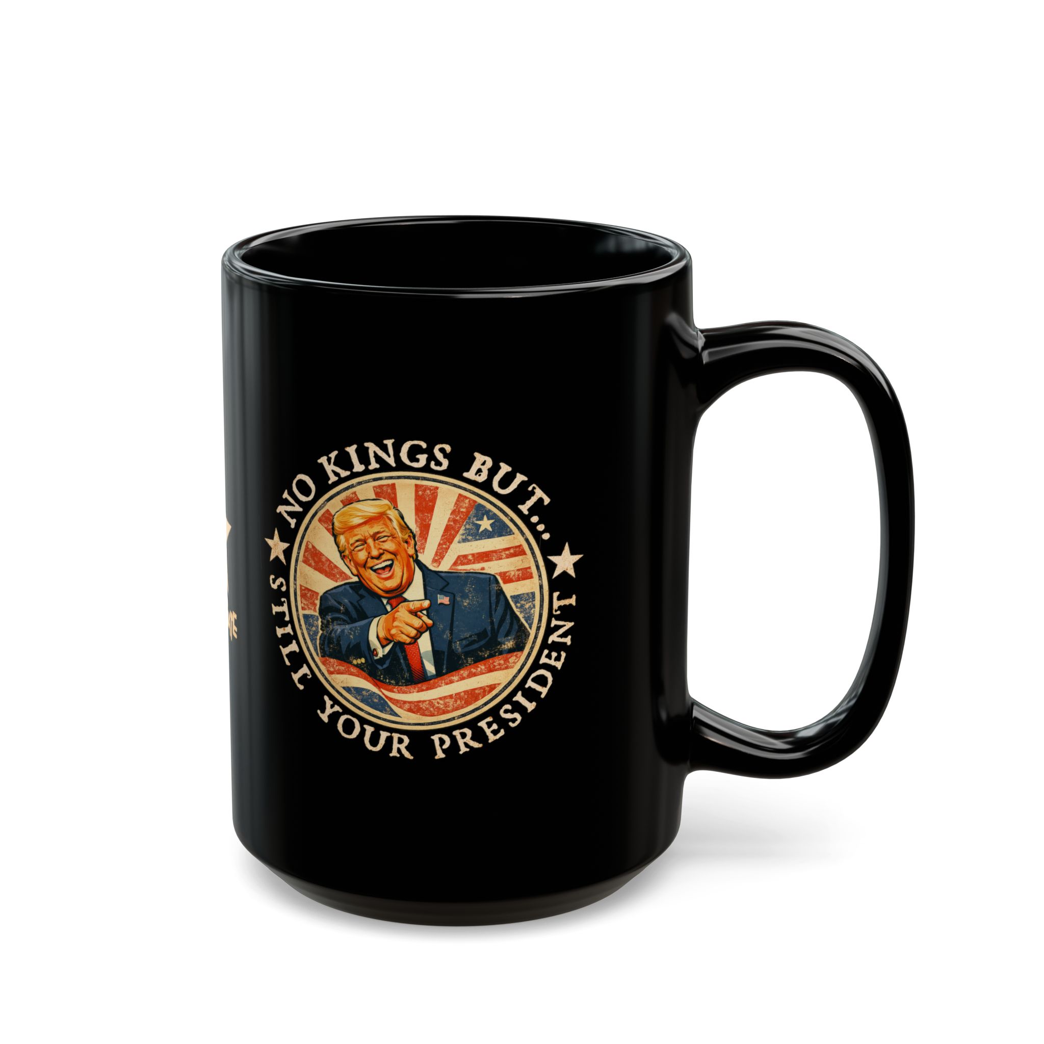 No Kings But Still Your President Mug (11oz/15oz) - Image 9
